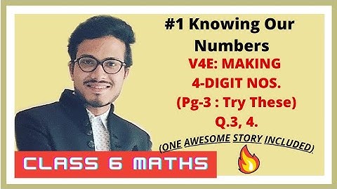 V4E: MAKING 4-DIGIT NUMBERS🔥| STORY❤️| Try These Pg-3 Q.3, 4 | NCERT Maths Class 6.