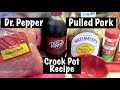 How to Cook DR. PEPPER PULLED PORK in a CROCK POT || Pinterest Recipe || CROCKPOT MEALS