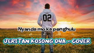 Download Lagu POP MANADO - JERITAN KOSONG DUA #cover MP3