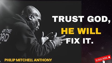 Focus on GOD, Not Your PROBLEMS. Philip Anthony Mitchell (2819 Church).