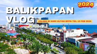 JALANAN BALIKPAPAN DI TAHUN 2024 - TAMAN 3 GENERASI SAMPAI GRAND CITY