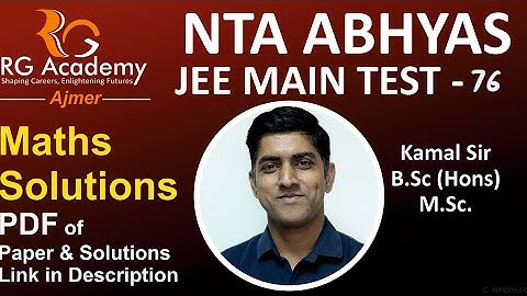NTA JEEMAIN test 76 maths solution by Kamal sir