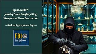 397: Jewelry Store Burglary Ring, Weapons of Mass Destruction - James Page
