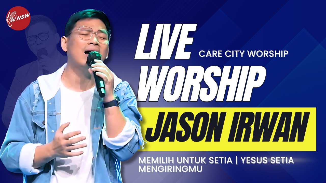 LIVE WORSHIP // MEMILIH UNTUK SETIA | YESUS SETIA | MENGIRINGMU - CARE CITY WORSHIP (JASON IRWAN)