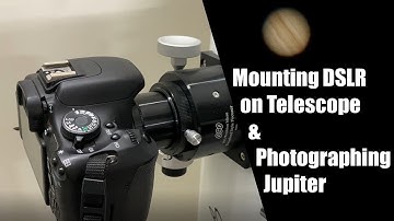 How to Mount a DSLR on Telescope for Photographing Jupiter