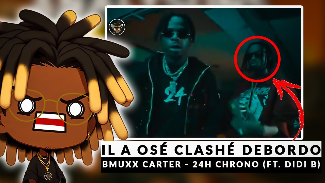 BMUXX CARTER - 24H CHRONO (FT. DIDI B ) -  Les Analyses de JEF
