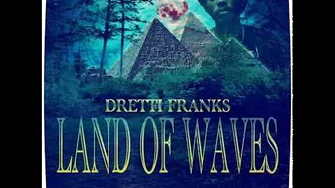 Dretti Franks - LAND OF WAVES (Full Mixtape)