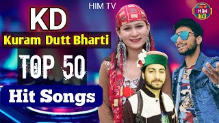 Kuram Dutt Bharti KD Top 50 Hits Songs | Pahadi Dj Non Stop | नाटीया | Him Tv