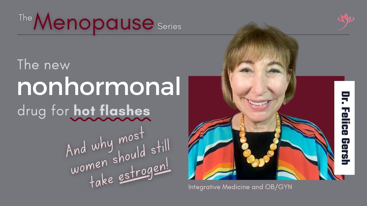 Veozah: The new nonhormonal drug for hot flashes | Felice Gersh, MD