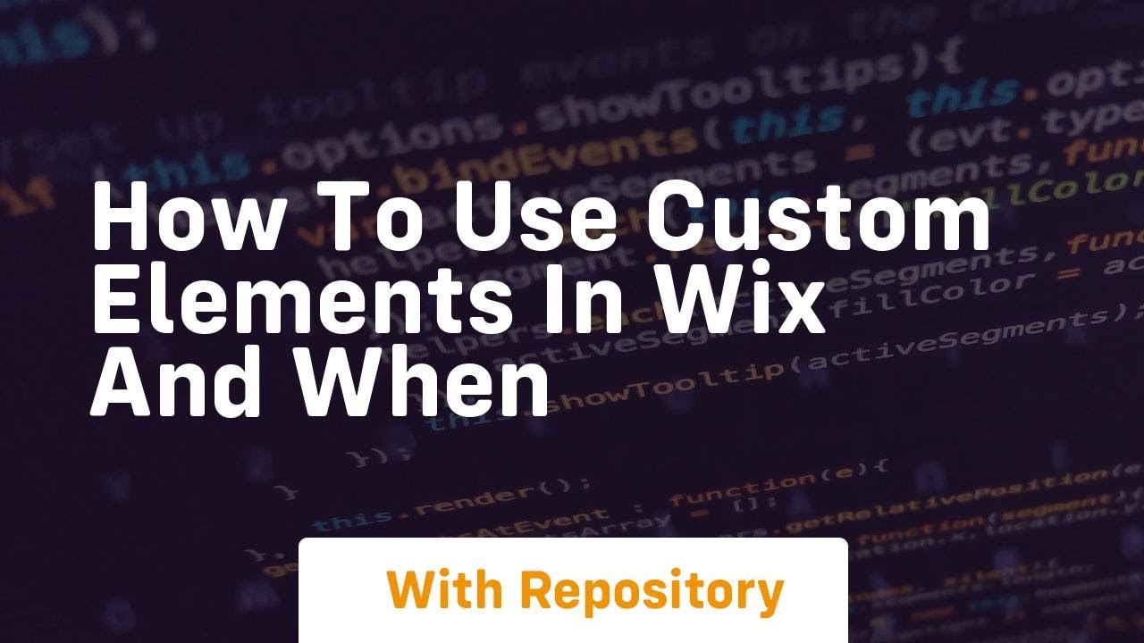 How to use custom elements in wix and when - YouTube