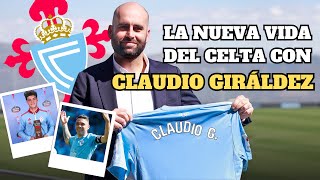 LA NUEVA VIDA DEL CELTA CON CLAUDIO GIRÁLDEZ | Claves de la mejoría del equipo de Vigo