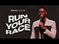 Run Your Race | Social Dallas | Robert Madu