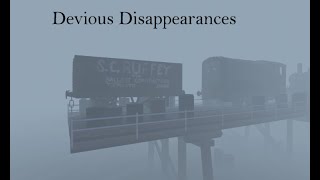 Devious Disappearances.