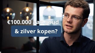 Wat KOOPT DAAN voor €100.000 aan GOUD & ZILVER?