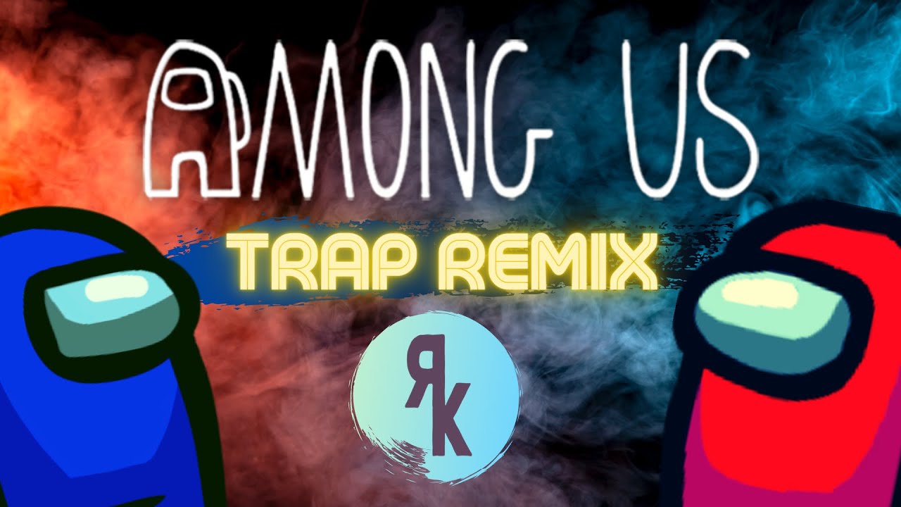 Among Us Drip Theme Song Original (Among Us Trap Remix / Amogus Meme Music)  