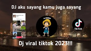 DJ AKU SAYANG KAMU JUGA SAYANG || DJ VIRAL TIKTOK 2023!!!