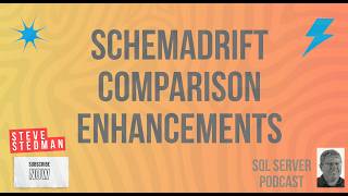 SchemaDrift Comparison Enhancements
