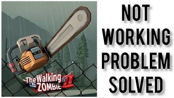 How To Solve The Walking Zombie 2 App Not Working(Not Open) Problem|| Rsha26 Solutions
