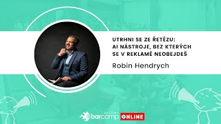 Robin Hendrych: Utrhni se ze řetězu: AI nástroje, bez kterých se v reklamě neobejdeš