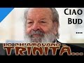 GOODBYE BUD SPENCER - They Call Me Trinity 2016