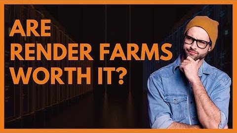 Is a Render Farm Worth It? Understand the Benefits