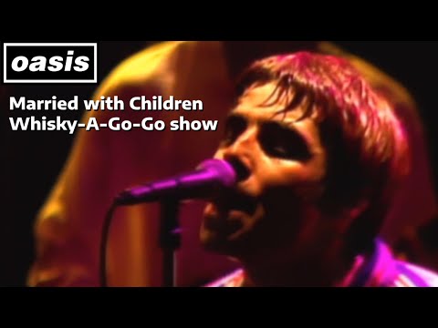 Oasis - Married with Children at Whisky-A-Go-Go (1994)