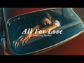 Vietsub All For Love Tungevaag Raaban Lyrics Video Vietsub All For Love Tungevaag Raaban Lyrics Video