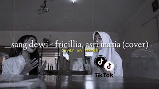 sang dewi - fricillia, asri maria (cover) | lyodra, andi rianto