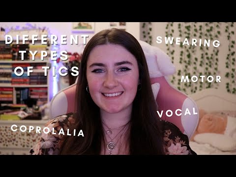 Different Types of Tics (Why do people with Tourettes swear?)