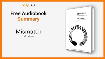 Mismatch by Kat Holmes: 8 Minute Summary