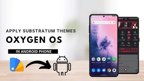 Apply Substratum Themes In Oxygen Os Rom In Android | Apply Substratum In Any Android Phone