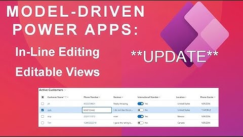 Model Driven Power App Editable View and In-Line editing *UPDATE*