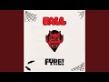 Miniature de la vidéo de la chanson Fyre Balls