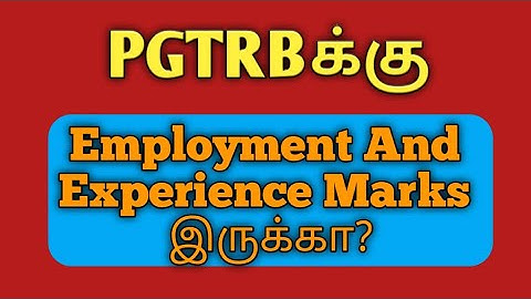 PGTRBக்கு Employment and experience marks irukka?