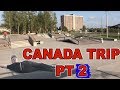 Canada Trip PART 2