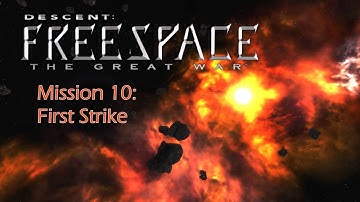 Freespace 1: The Great War, Mission 10: First Strike [ENG] [1080p60]