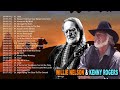 Best Of Willie Nelson &amp; Kenny Rogers...Greatest Hits...