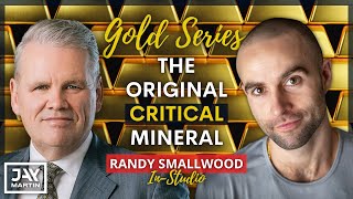 Gold is the Original Critical Mineral, We&#39;re About to Find Out Why: Randy Smallwood