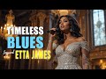 Heartfelt Blues & Soul Ballads 💘 Etta James Style Love Songs Timeless Classics for Broken Hearts