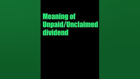 Meaning of Unpaid|/Unclaimed Dividend (class 12th )