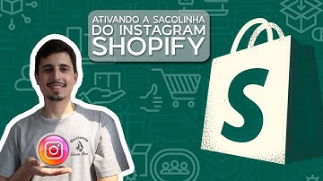 CONFIGURANDO A SACOLINHA DO INSTAGRAM NA SUA LOJA SHOPIFY