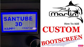 Marlin Custom Bootscreen - 3D Printing