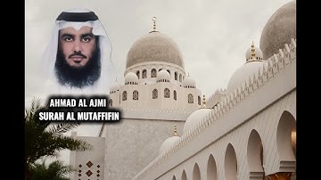 𝐒𝐔𝐑𝐀𝐇 𝐀𝐋 𝐌𝐔𝐓𝐀𝐅𝐅𝐈𝐅𝐈𝐍 | سورة المطففين | 𝐀𝐇𝐌𝐀𝐃 𝐀𝐋 𝐀𝐉𝐌𝐈