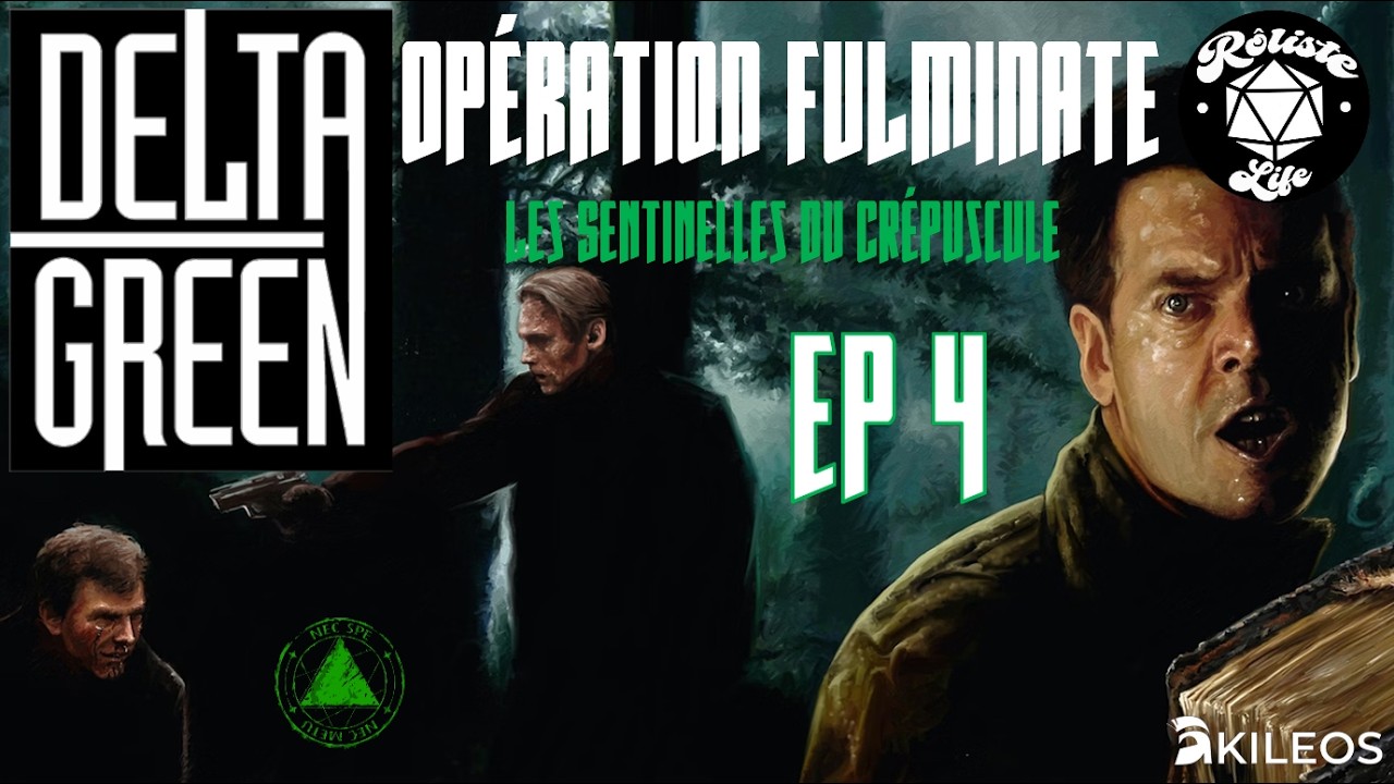 DELTA GREEN - OPÉRATION FULMINATE : Les Sentinelles du Crépuscule - Épisode 4 (ACTUAL PLAY Jdr Fr)
