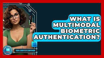 What Is Multimodal Biometric Authentication? - Your Computer Companion
