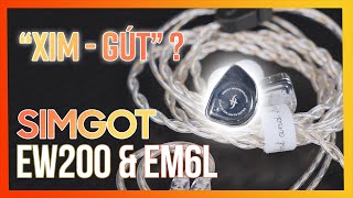 SIMGOT EM6L, SIMGOT EW200 - BỘ ĐÔI TAI NGHE GIÁ RẺ ẤN TƯỢNG