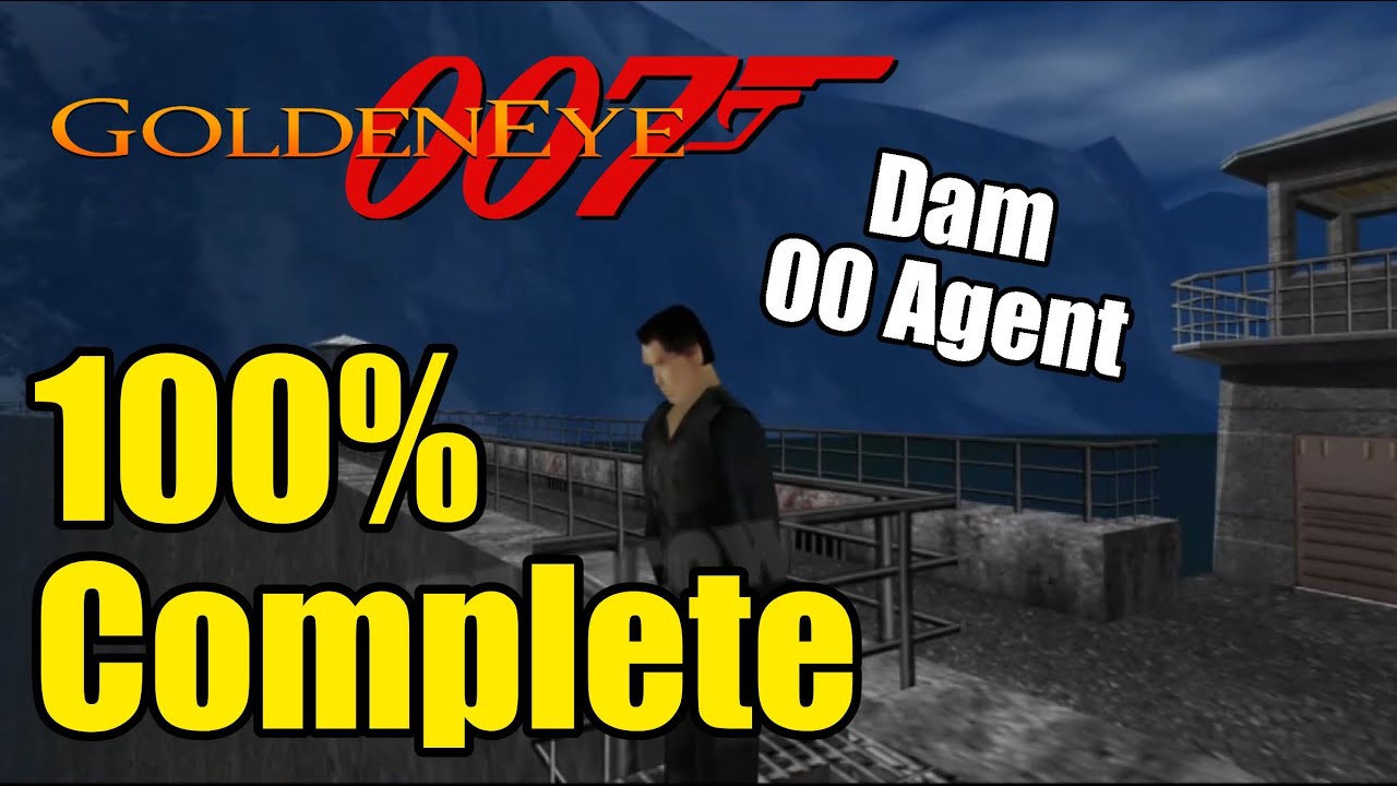 Dam 00 Agent All Objectives Goldeneye 007 ManBearCow Gaming