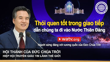 Người xứng đáng với vương quốc của Đức Chúa Trời | Hội Thánh của Đức Chúa Trời