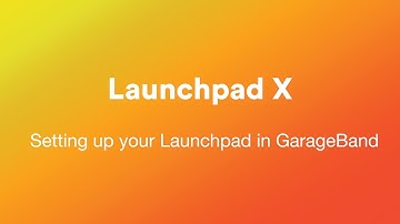 Setting up your Launchpad X in GarageBand