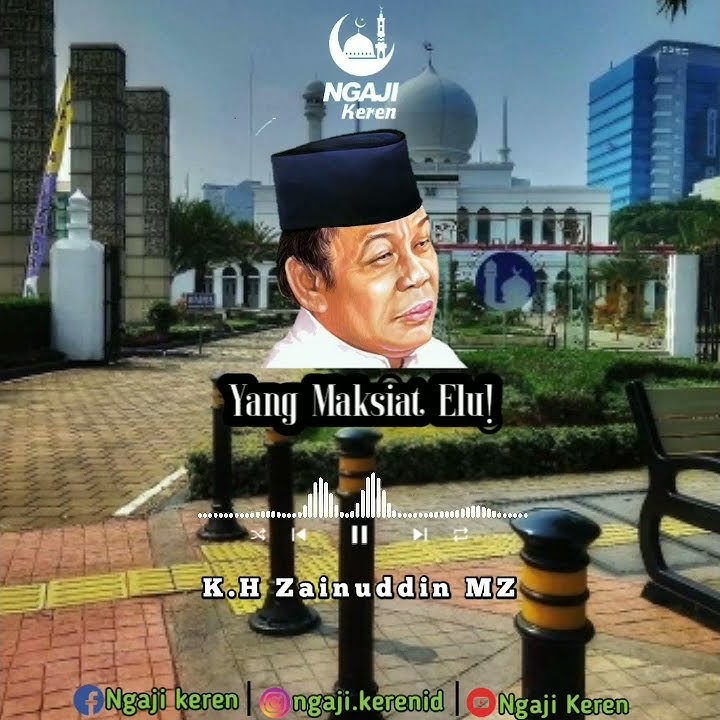 Iya yang Maksiat Elu - KH. Zainuddin MZ